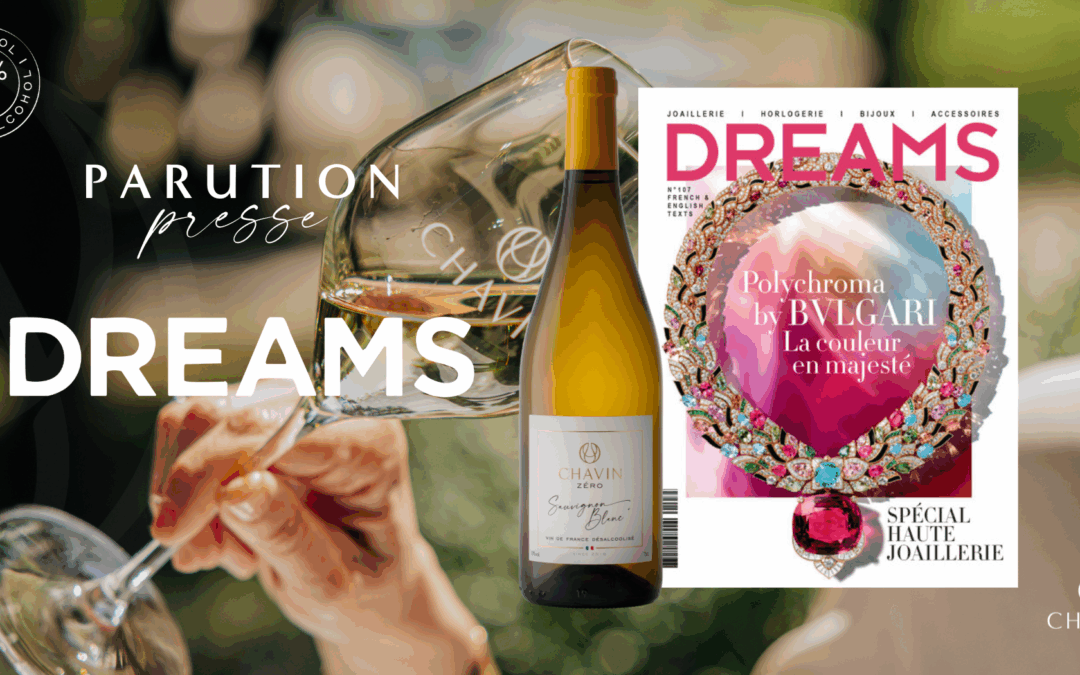 Chavin Zéro Sauvignon Blanc Featured in Dreams Magazine