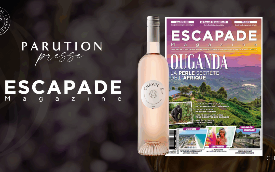 CHAVIN ZERO Rosé Vin De France Désalcoolisé dans le magazine ESCAPADE