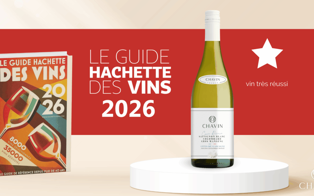Chavin IGP Côtes de Gascogne Blanc Awarded One Star in the Guide Hachette des Vins 2026