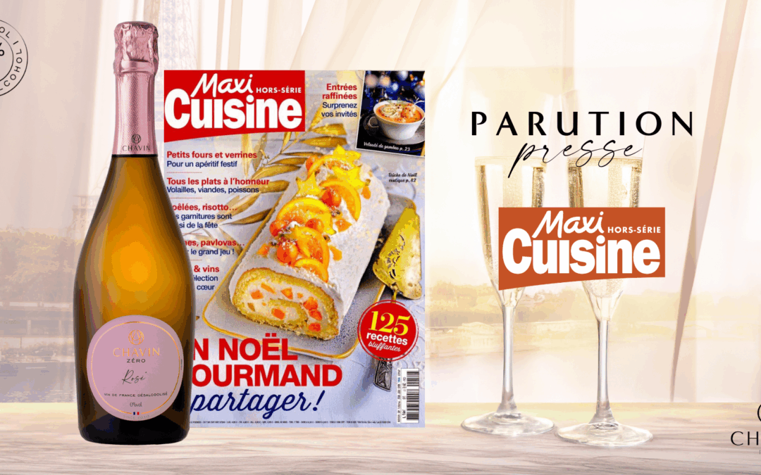 Chavin Zéro Rosé Effervescent: Alcohol-Free Elegance Highlighted in Maxi Cuisine Hors-Série