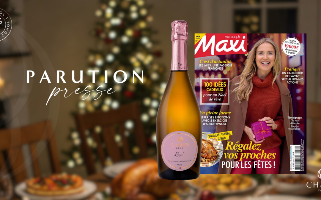 Chavin Zero Rosé Effervescent mis à l’honneur par Magazine Maxi pour les fêtes de Noël